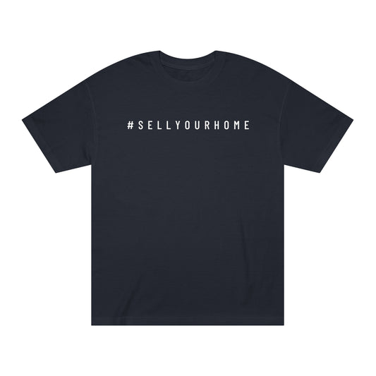 Sell Your Home T-Shirt / Unisex Classic Tee