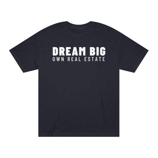 Dream Big T-Shirt / Unisex Classic Tee