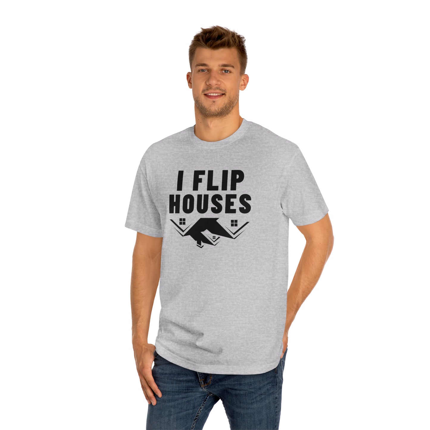 I Flip Houses T-Shirt / Unisex Classic Tee