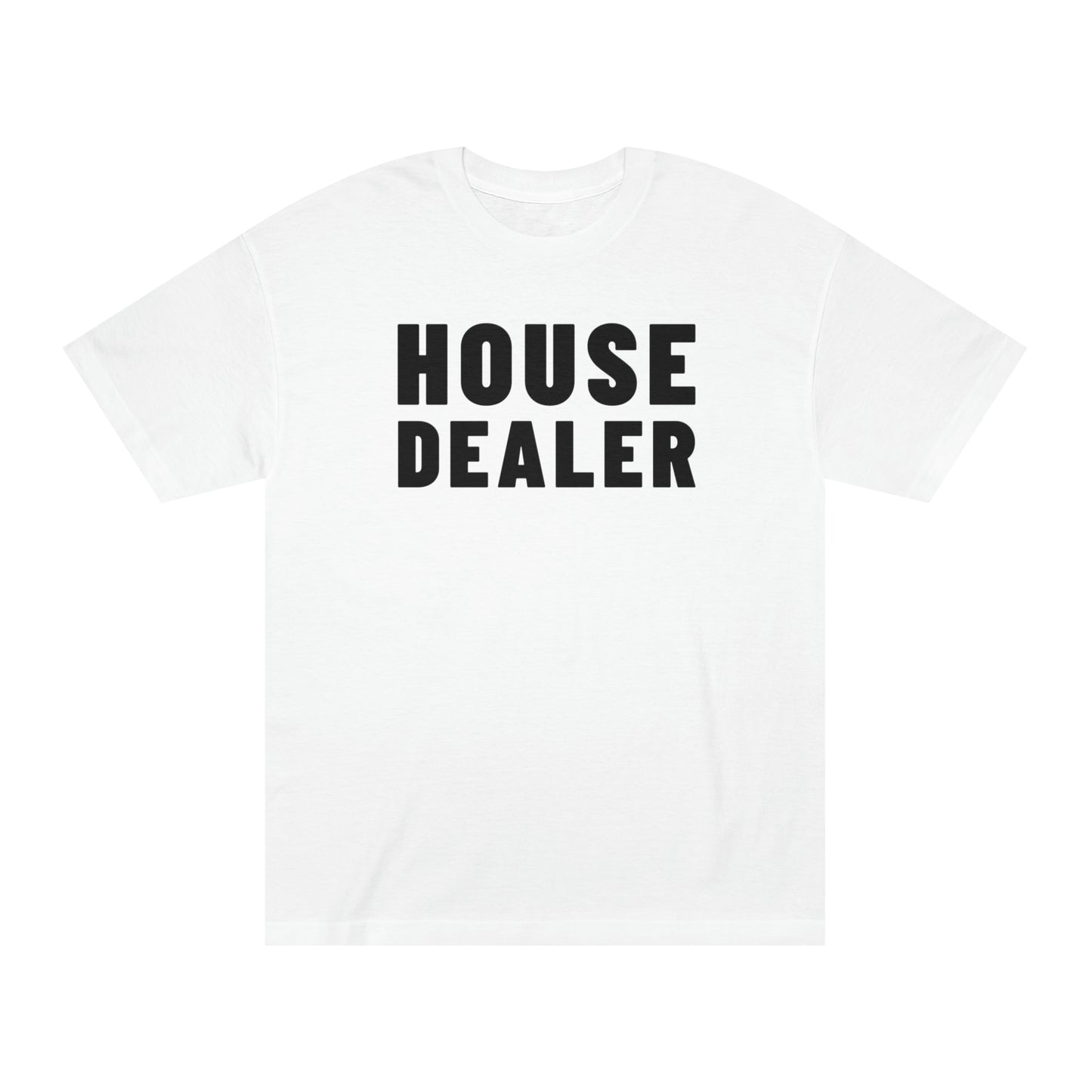 House Dealer 3 T-Shirt / Unisex Classic Tee